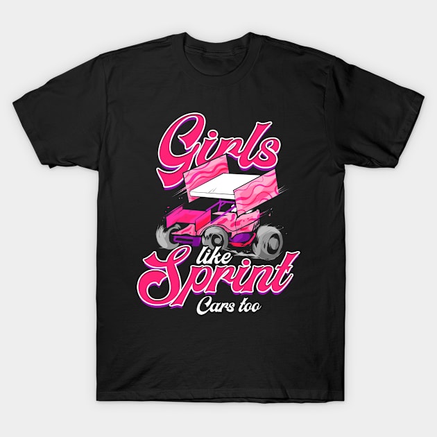 Sprint Cars Racing Girl Addict Motorsports Lover Gift T-Shirt by ChrisselDesigns